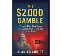 The $2,000 Gamble: Trump’s Plan That Shook Washington, Wall Street, and Main Street