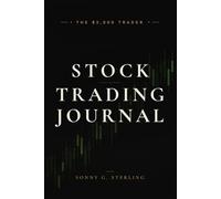 The $2,000 Trader Stock Trading Journal: A Trade Log for Stocks, ETFs, Swing Trading, and Day Trading | 150 Trade Log Pages