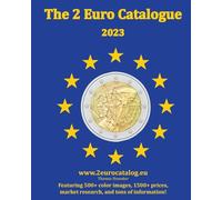 The 2-Euro Catalogue - 2023 edition: An essential guidebook for two Euro coins