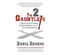 The 2 Gauntlets: A Memoir about Censorship, Workplace Mobbing and the 'Sin' of Doing Nothing