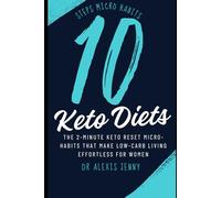 The 2-Minute Keto Reset: 10 Micro-Habits That Make Low-Carb Living Effortless for Women: The Gentle Keto Method: Small Shifts, Big Results