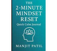 The 2-minute mindset reset: Quick calm journal