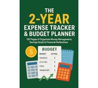 The 2-Year Expense Tracker & Budget Planner: 150 Pages of Organized Money Management, Savings Goals & Financial Reflections