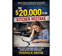 The $20,000 Plus Kitchen Mistake: What Homeowners Need to Know Before Buying Stone Countertops