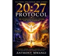THE 20:27 PROTOCOL: The Divine Audit, the Transition of Authority, and the Emergence of Spirit-Governed Leadership (The Year Protocol and Pattern Series (2026-2033))