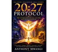THE 20:27 PROTOCOL: The Divine Audit, the Transition of Authority, and the Emergence of Spirit-Governed Leadership: 2 (The Year Protocol and Pattern Series (2026-2033))