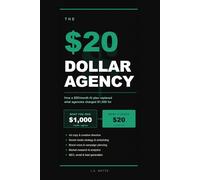 The $20 Agency: How to Replace Your $1,000/Month Marketing Firm with AI - The Complete Step-by-Step SEO, Social Media, Email & Ads Playbook for Small Business Owners
