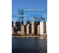 THE 20-MINUTE STARTUP: How to Build a Real Business When You Have Zero Money, Zero Time, and Zero Willpower Left (Guide Books)