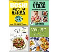 The 20-Minute Vegan [Hardcover], Go Lean Vegan, Vegan Cookbook For Beginners, BOSH! How to Live Vegan 4 Books Collection Set