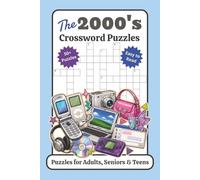 The 2000s Crossword Puzzles: With Easy to Read Print about 2000s Movies, TV Shows, Music, Sports, Politics, History and More | 6x9 inches, 120 pages, ... Relaxation | For Adults, Seniors and Teens