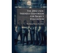 The 2002 User-Friendly Handbook for Project Evaluation