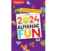 The 2024 Almanac of Fun: A Year of Puzzles, Fun Facts, Jokes, Crafts, Games, and More! (Highlights Almanac of Fun)