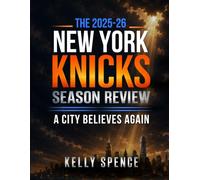 The 2025-26 New York Knicks Season Review: A City Believes Again