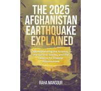 THE 2025 AFGHANISTAN EARTHQUAKE EXPLAINED: Understanding the Science, the Survival Stories, and the Lessons for Disaster Preparedness