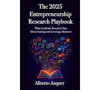 The 2025 Entrepreneurship Research Playbook: What Academic Research Says About Starting and Growing a Business