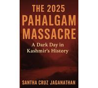 The 2025 Pahalgam Massacre: A Dark Day in Kashmir's History