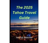 The 2025 Tahoe Travel Guide