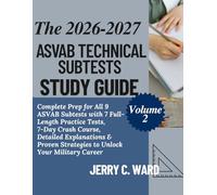 THE 2026-2027 ASVAB TECHNICAL SUBTESTS STUDY GUIDE: Complete Prep for All 9 ASVAB Subtests with 7 Full-Length Crash Course, Detailed Explanations & ... Your Military Career (THE ASVAB STUDY GUIDE)