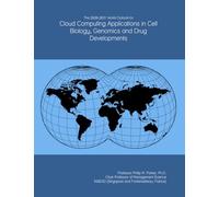 The 2026-2031 World Outlook for Cloud Computing Applications in Cell Biology, Genomics and Drug Developments