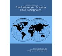 The 2026-2031 World Outlook for Thai, Mexican, and Emerging Ethnic Table Sauces