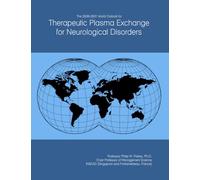 The 2026-2031 World Outlook for Therapeutic Plasma Exchange for Neurological Disorders