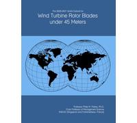 The 2026-2031 World Outlook for Wind Turbine Rotor Blades under 45 Meters