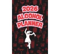The 2026 Boozy Planner: Ladies’ Edition: A Funny Weekly Tracker for Wine, Cocktails & Life’s Tiny Victories