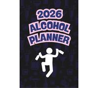 The 2026 Boozy Planner: Man Edition: A Funny Weekly Tracker for Beers, Wine, Whiskey & Life’s Tiny Victories
