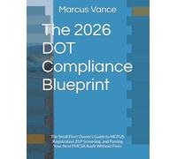 The 2026 DOT Compliance Blueprint: The Small Fleet Owner’s Guide to MOTUS Registration, ELP Screening, and Passing Your Next FMCSA Audit Without Fines