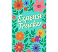The 2026 Expense Tracker: Simple, Smart & Stylish Budgeting for Real Life: A Monthly & Daily Personal Finance Logbook to Track Spending, Save More, and Stay Organized All Year