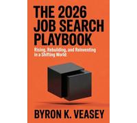 The 2026 Job Search Playbook: Rising, Rebuilding, and Reinventing in a Shifting World