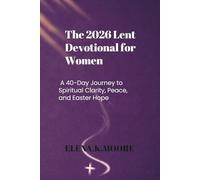 The 2026 Lent Devotional for Women: A 40-Day Journey to Spiritual Clarity, Peace, and Easter Hope