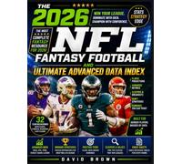 The 2026 NFL Fantasy Football And Ultimate Advanced Data Index: The Analytic and Strategic Expert Almanac PPR, Superflex, Dynasty and IDP Leagues (THE NFL LEAGUE SERIES)