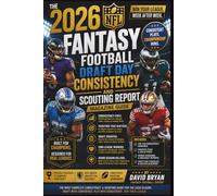 The 2026 NFL Fantasy Football Draft Day Consistency And Scouting Report Magazine Guide (The NFL Fantasy Football Series)
