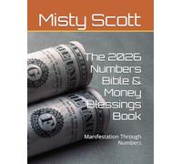 The 2026 Numbers Bible & Money Blessings Book: Manifestation Through Numbers