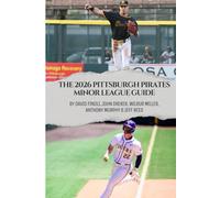 The 2026 Pittsburgh Pirates Minor League Guide