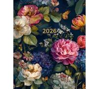 The 2026 Planner - Twilight Garden Edition: A dated weekly & monthly planner and diary with rich floral artwork inspired by dusk gardens