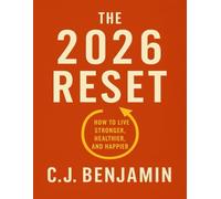 The 2026 Reset: How to Live Stronger, Healthier, and Happier