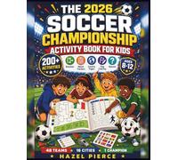 The 2026 Soccer Championship Activity Book for Kids: 200+ Activities for the World Cup Year with Brackets, Match Trackers, Country Pages, Flag ... for Ages 8-12 (Soccer Championship Kids 2026)