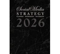 The 2026 Social Media Strategy Planner, Workbook, and Notebook: for Marketing, Branding, and Content Creation (Black Marble Edition) (Social Media Strategy System)
