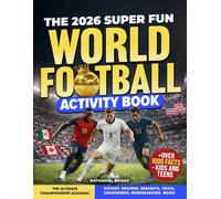 The 2026 Super Fun World Football Activity Book: The Ultimate Championship Almanac: History, Records, Brackets, Trivia, Crosswords, Wordsearches, Mazes + Over 1000 Facts - Kids and Teens (Gift)
