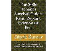 The 2026 Tenant's Survival Guide: Rent, Repairs, Evictions & Pets: Your Plain-English Handbook to England’s Biggest Rental Law Overhaul