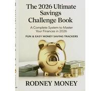 The 2026 Ultimate Savings Challenge Book: Fun & Easy Money Saving Trackers, 100 Envelope Challenges, and Budget Games to Reach Your Financial Goals