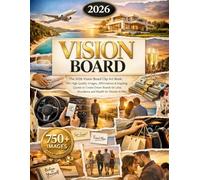 The 2026 Vision Board Clip Art Book: 750+ High-Quality Images, Affirmations & Inspiring Quotes to Create Dream Boards for Love, Abundance and Wealth for Women & Men