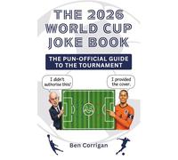 The 2026 World Cup Joke Book: The Pun-official Guide to the Tournament