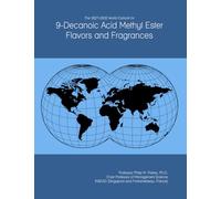 The 2027-2032 World Outlook for 9-Decanoic Acid Methyl Ester Flavors and Fragrances