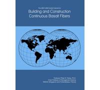 The 2027-2032 World Outlook for Building and Construction Continuous Basalt Fibers