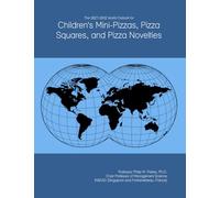 The 2027-2032 World Outlook for Children's Mini-Pizzas, Pizza Squares, and Pizza Novelties