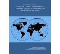 The 2027-2032 World Outlook for Command, Control, Communications, Computers, Intelligence, Surveillance and Reconnaissance (C4ISR)