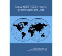 The 2027-2032 World Outlook for Gallium Nitride (GaN)-on-Silicon (Si) Renewables and Grids